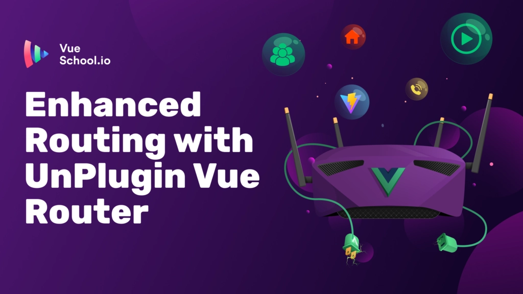 Enhanced Routing with UnPlugin Vue Router