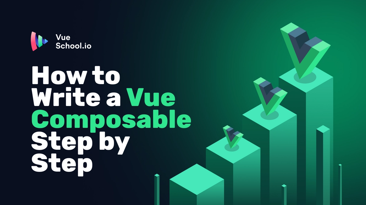 How to Write a Vue Composable Step-by-Step