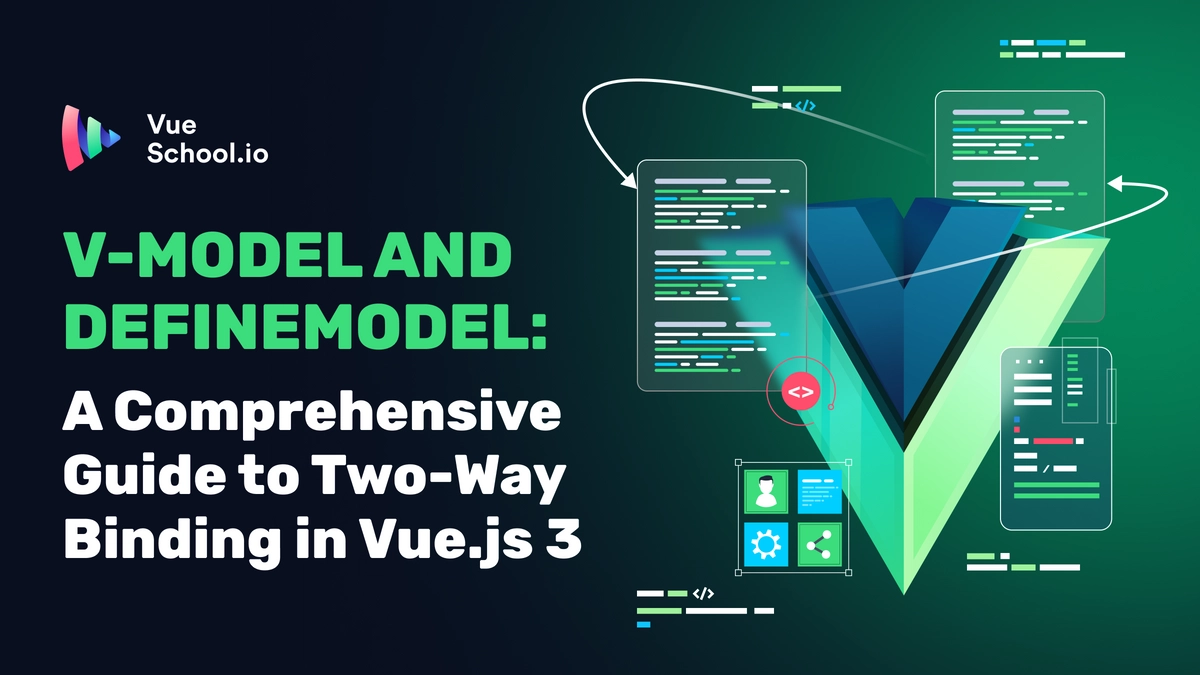 v-model and defineModel: A Comprehensive Guide to Two-Way Binding in Vue.js 3